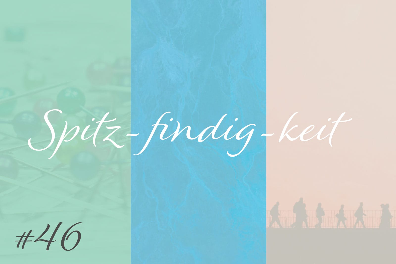 Spitz-findig-keit #46