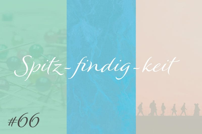 Spitz-findig-keit #66