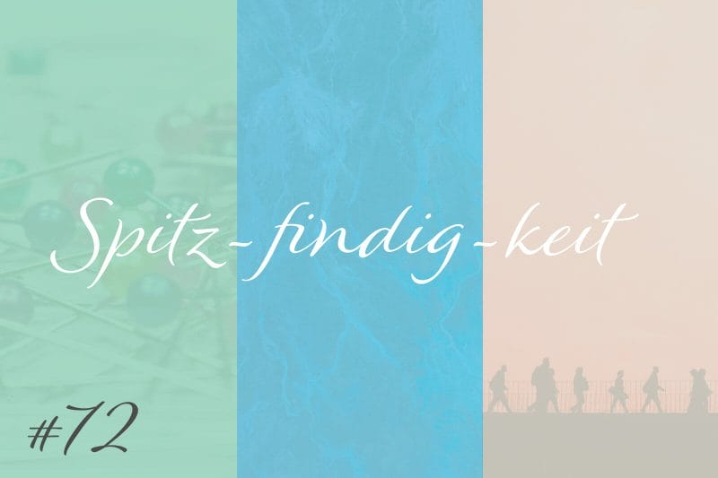 Spitz-findig-keit #72