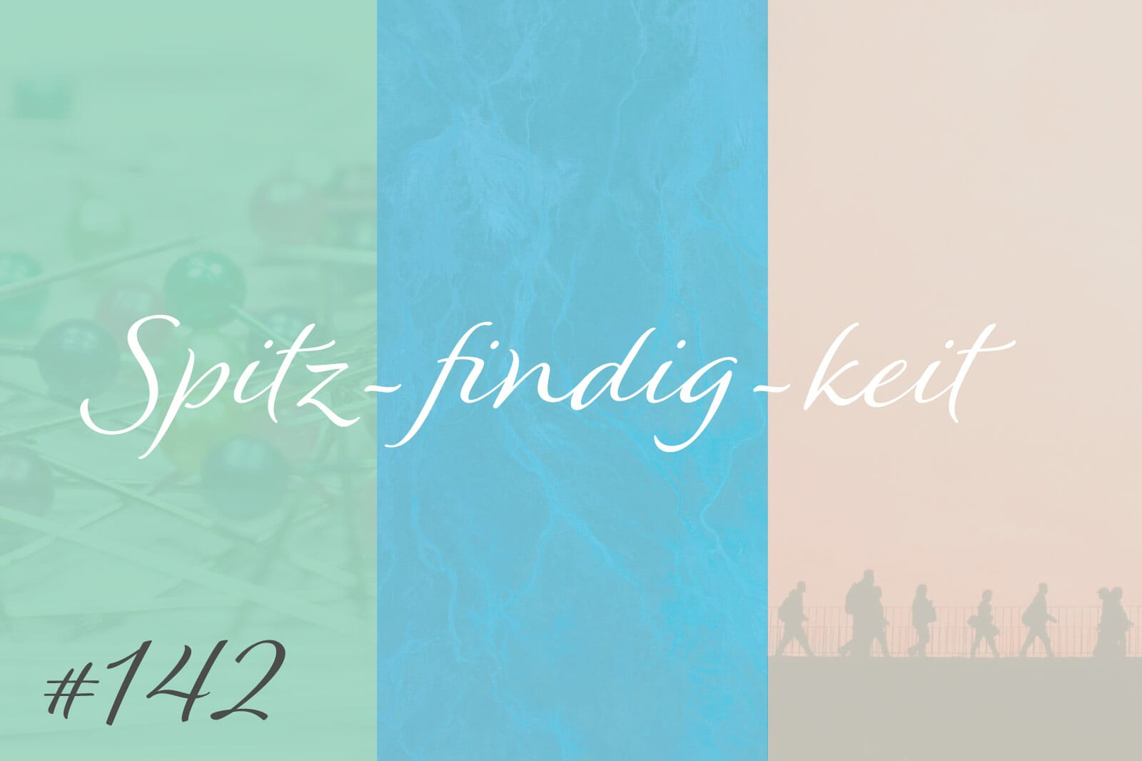 Spitz-findig-keit #142