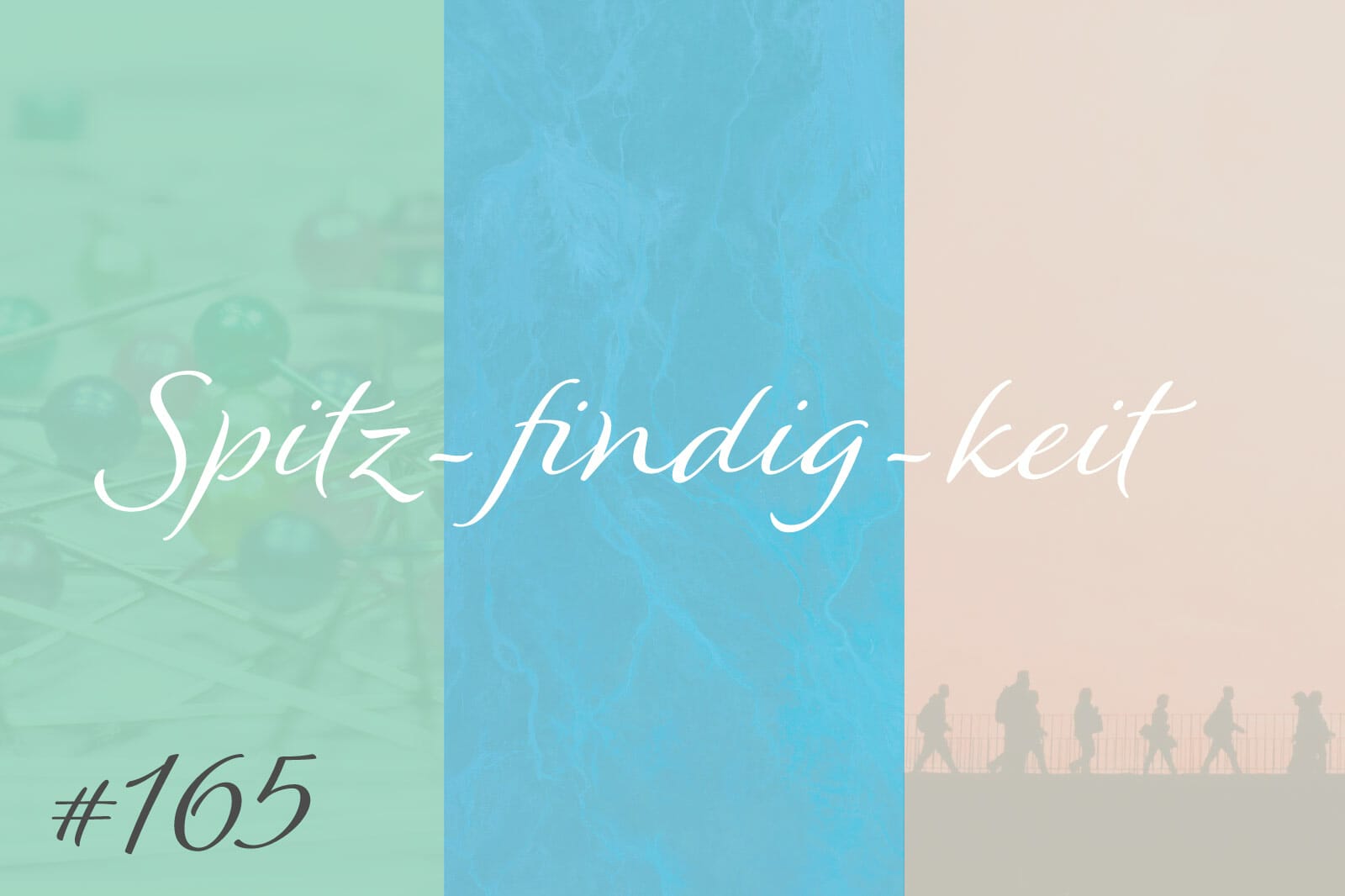 Spitz-findig-keit #165