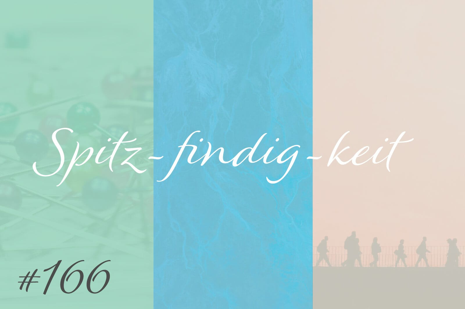 Spitz-findig-keit #166