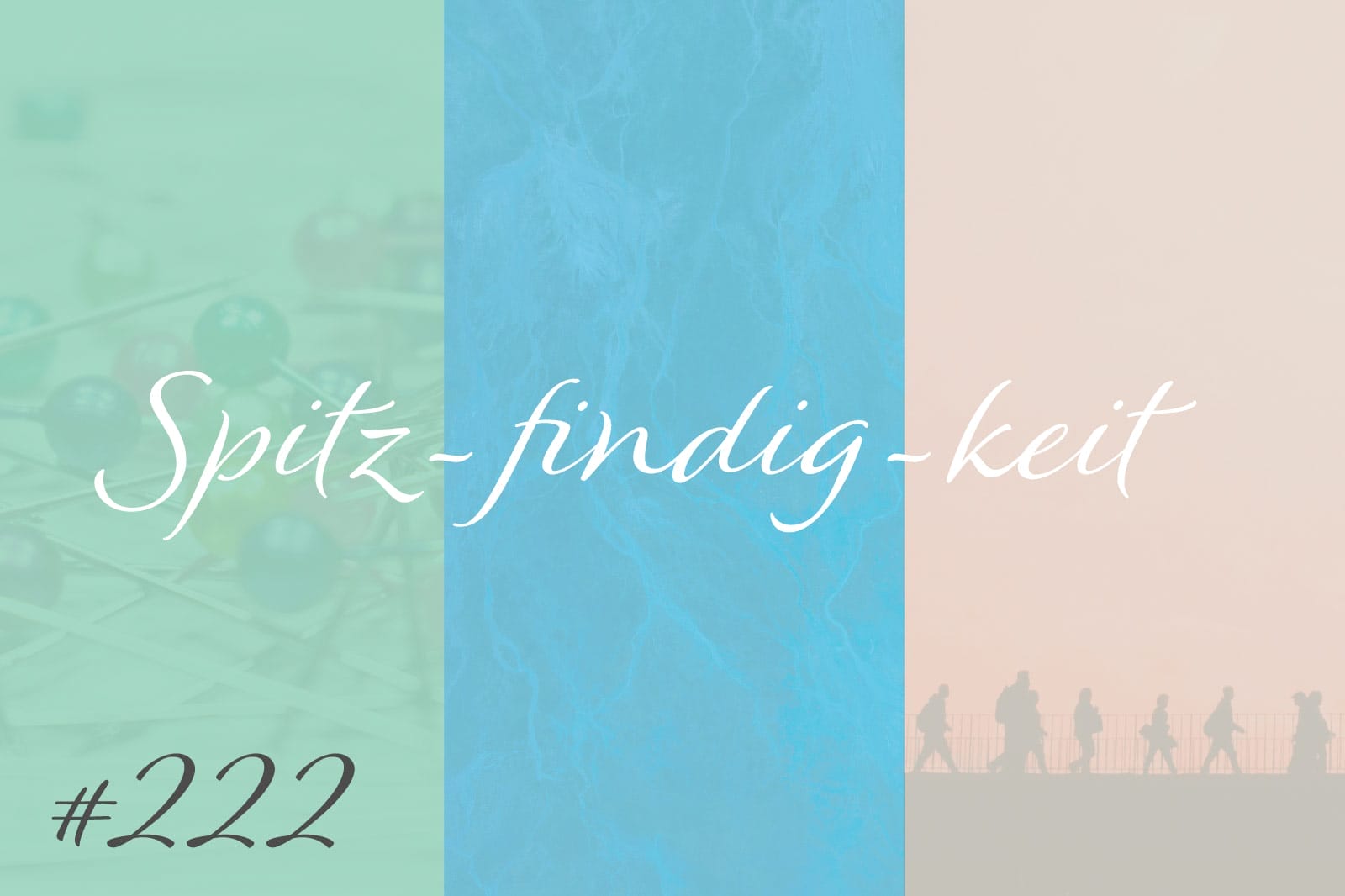 Spitz-findig-keit #222