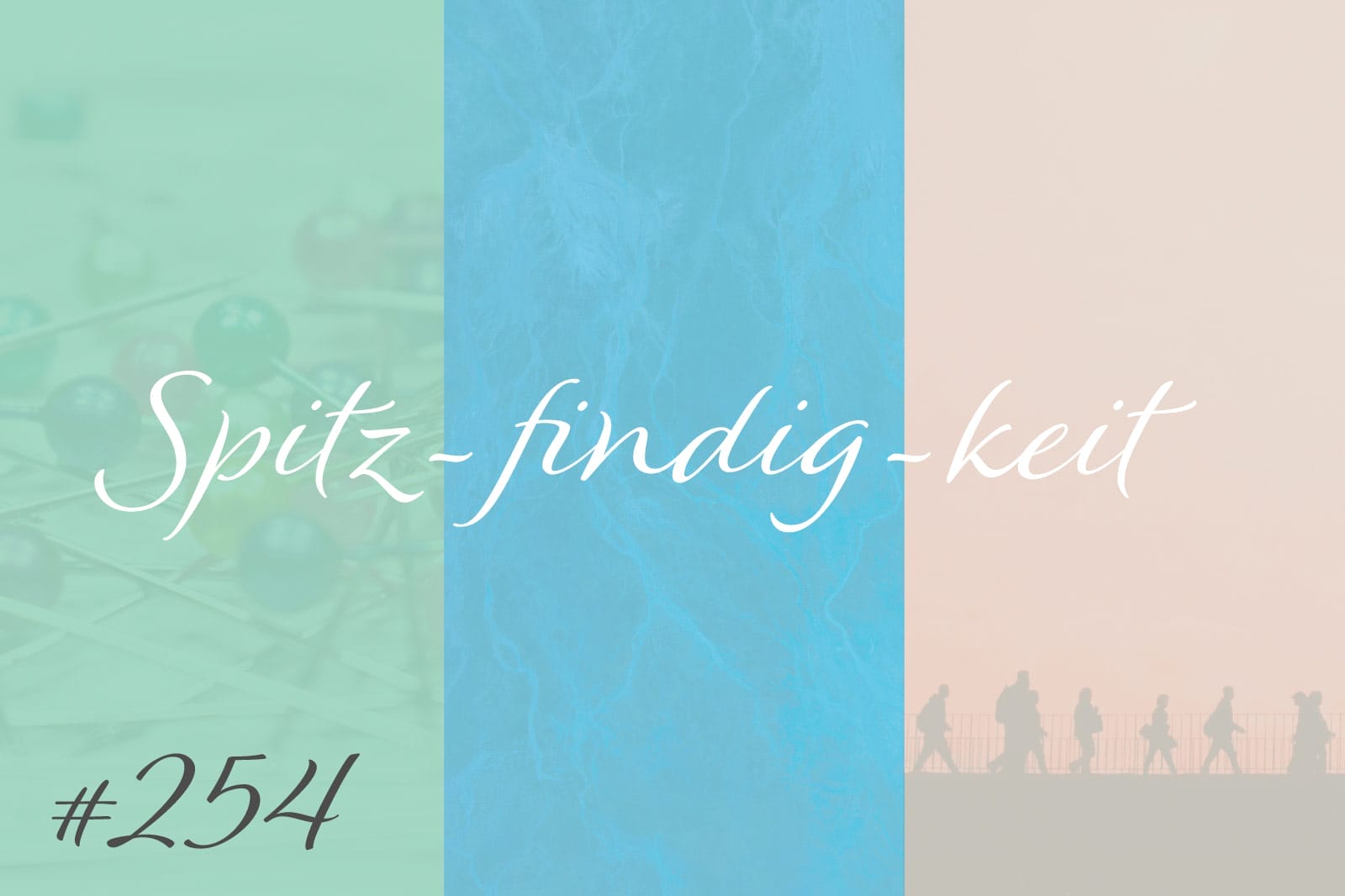 Spitz-findig-keit #254